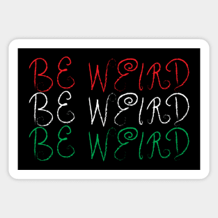 be weird Sticker